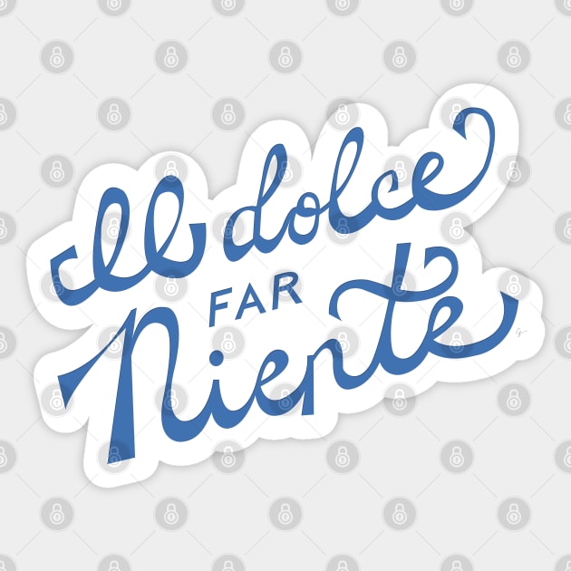 Il dolce far niente Italian - The sweetness / art of doing nothing Hand Lettering Sticker by lymancreativeco
